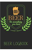 Beer its everything you need (Beer Logbook)