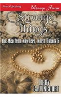 Strange Things [The Men from Nowhere, North Dakota 5] (Siren Publishing Menage Amour)