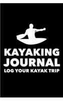 Kayaking Journal Log Your Kayak Trip: Kayaking Journal for Mapping Out Your Travels Kayaking Gifts for Adverntures