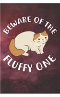 Beware Of The Fluffy One Notebook Journal: 110 Blank Lined Papers - 6x9 Personalized Customized Notebook Journal Gift For Exotic Shorthair Cat Kitten Owners and Lovers