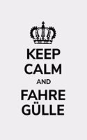 Keep calm and fahre Gülle: blanko A5 Notizbuch für einen Landwirt oder Lohner in der Landwirtschaft als Geschenk