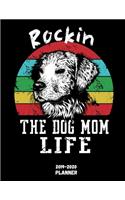 Rockin The Dog Mom Life Planner 2019-2020: Funny & Practical Animal Owner Themed Gifts Ideas for Your Mommy - 2020 Monthly Weekly Daily Organizer with Yearly Calendar + Agenda