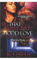 That Bona Fide Hood Love: Loyalty and Treasure Season 6