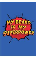 My Beard Is My Superpower