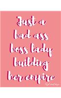 Just another bad ass boss lady building her empire