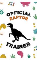 Official Raptor Trainer: Notebook Journal Composition Blank Lined Diary Notepad 120 Pages Paperback Colors Stickers Dinosaur