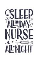 Sleep All Day Nurse All Night