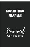 Advertising Manager Survival Notebook: Small Undated Weekly Planner for Work and Personal Everyday Use Habit Tracker Password Logbook Music Review Playlist Diary Journal