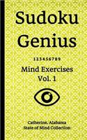 Sudoku Genius Mind Exercises Volume 1: Catherine, Alabama State of Mind Collection