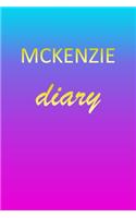 Mckenzie: Journal Diary - Personalized First Name Personal Writing - Letter M Blue Purple Pink Gold Effect Cover - Daily Diaries for Journalists & Writers - J