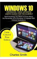 Windows 10 Version 1909 Update User's Guide For The Elderly: Get Everything You Need to Know About the November 2019 Windows 10 Update with Colored illustrations