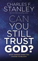 Can You Still Trust God?