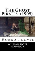 Ghost Pirates (1909). By: William Hope Hodgson: Horror novel