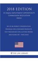 2011-01-06 Energy Conservation Program for Consumer Products - Test Procedures for Clothes Dryers and Room Air - Final rule (US Energy Efficiency and Renewable Energy Office Regulation) (EERE) (2018 Edition)