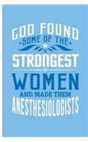 God Found Some Of The Strongest Women And Made Them Anesthesiologists