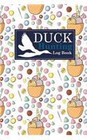 Duck Hunting Log Book: (130 Duck Hunting Log Book)