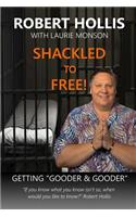 Shackled to Free!