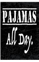 Pajamas All Day