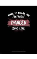 This Is What an Awesome Dancer Looks Like: Composition Notebook: Wide Ruled(294 Composition Notebook: Wide Ruled)