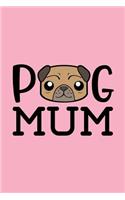 Pug Mum: Journal, Diary, Notebook for Pug Lover, Pink, Lightly Lined, 110 Pages, Perfect for Notes, Journaling, Mother's Day and Christmas Gifts