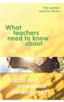 What Teachers Need to Know about Social and Emotional Development