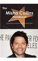 The Misha Collins Handbook - Everything You Need to Know about Misha Collins: Everything You Need to Know About Misha Collins