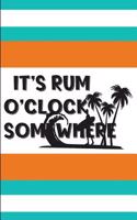 It's Rum O'Clock: Blank Lined Journal