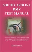 South Carolina DMV Test Manual: Practice and Pass DMV Exams with over 300 Questions and Answers