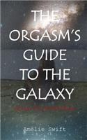 The Orgasm's Guide To The Galaxy