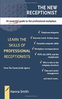 The New Receptionist: An essential guide to the professional workplace