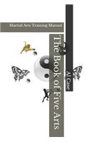 Book of Five Arts: Martial Arts Training Manual