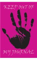 Keep Out of My Journal: Pink Cover - Journal for All Ages for Everything You Want to Write Down(7 Pink Cover - 6" X 9" 150 Paged)