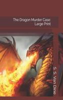 The Dragon Murder Case: Large Print