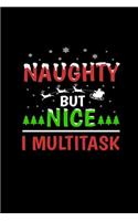 Naughty But Nice, I Multitask: Blank Lined Journal