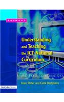 Understanding and Teaching the ICT National Curriculum