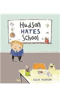 Hudson Hates School