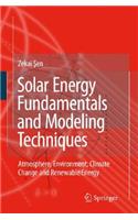 Solar Energy Fundamentals and Modeling Techniques: Atmosphere, Environment, Climate Change and Renewable Energy