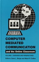 Computer Mediated Communication and the Online Classroom  Three Volume Set
