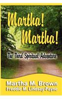 Martha! Martha! The Third Spiritual Adventure