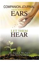 Those Who Have Ears, Let Them Hear: Companion Journal