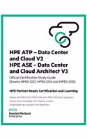 Hpe Atp - Data Center and Cloud V2 and Hpe ASE - Data Center and Cloud Architect V3 Study Guide (Hpe0-D33 and Hpe0-D34): Hpe Partner Ready Certification and Learning(English)
