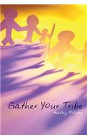 Gather Your Tribe