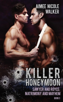 Killer Honeymoon (Sawyer and Royce: Matrimony and Mayhem Book 3)