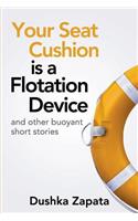 Your Seat Cushion Is A Flotation Device