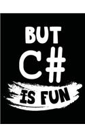 But C# Is Fun