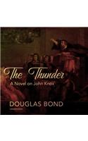 The Thunder Lib/E: A Novel on John Knox