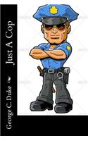 Just a Cop
