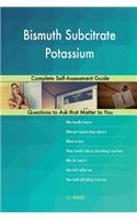 Bismuth Subcitrate Potassium; Complete Self-Assessment Guide
