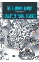 Diamond Family: Loyalty, Betrayal, Revenge