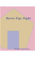 Burnt Figs Night